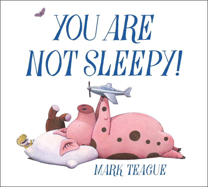 You Are Not Sleepy! by Teague, Mark