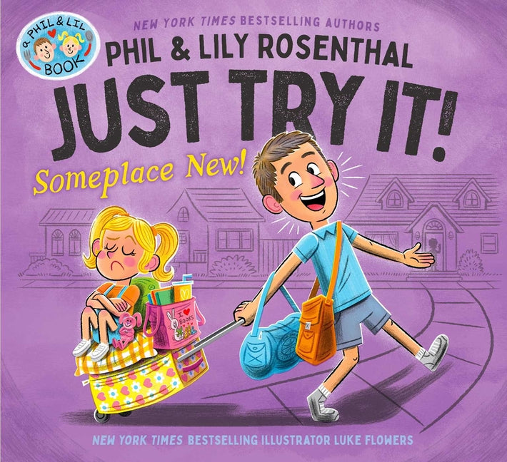 Just Try It! Someplace New! by Rosenthal, Phil