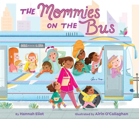 The Mommies on the Bus -- Hannah Eliot, Board Book