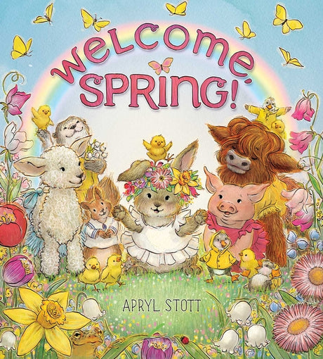Welcome, Spring! -- Apryl Stott, Hardcover