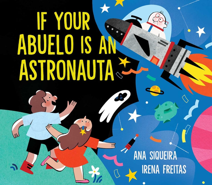 If Your Abuelo Is an Astronauta -- Ana Siqueira, Hardcover