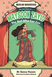 Maysoon Zayid, the Girl Who Can Can by Yasmin, Seema