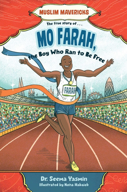 Mo Farah, the Boy Who Ran to Be Free -- Seema Yasmin, Hardcover