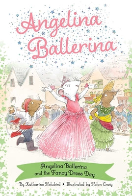 Angelina Ballerina and the Fancy Dress Day by Holabird, Katharine