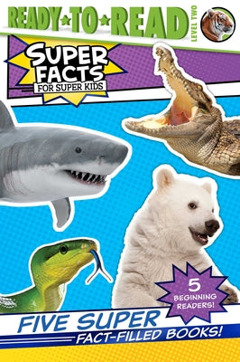 Five Super Fact-Filled Books!: Tigers Can't Purr!; Sharks Can't Smile!; Polar Bear Fur Isn't White!; Snakes Smell with Their Tongues!; Alligators and -- Various, Paperback