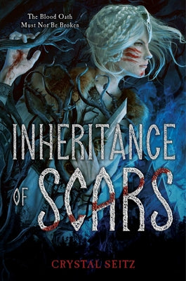 Inheritance of Scars -- Crystal Seitz, Hardcover