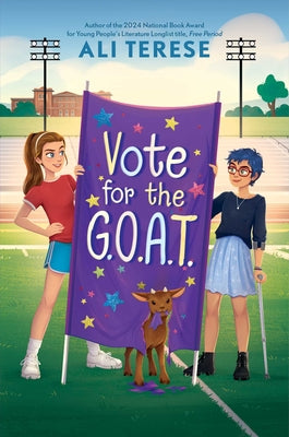 Vote for the G.O.A.T. -- Ali Terese, Hardcover