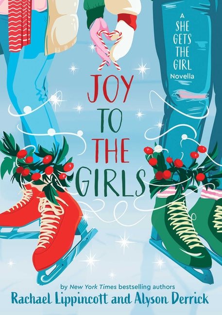 Joy to the Girls: A She Gets the Girl Novella -- Rachael Lippincott, Hardcover