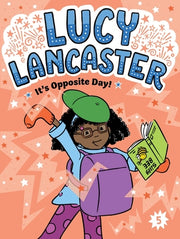 Lucy Lancaster It's Opposite Day! by Coven, Willow