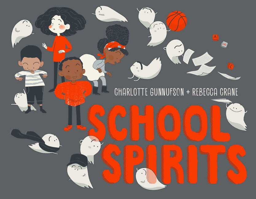 School Spirits -- Charlotte Gunnufson, Hardcover
