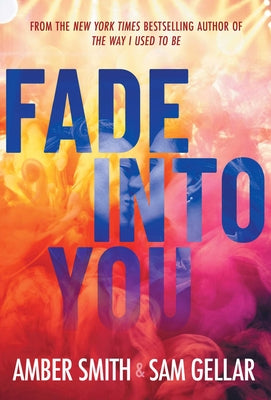 Fade Into You by Smith, Amber