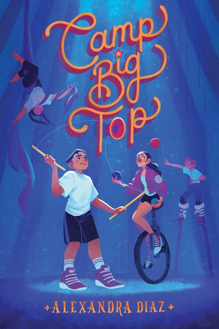 Camp Big Top -- Alexandra Diaz, Hardcover