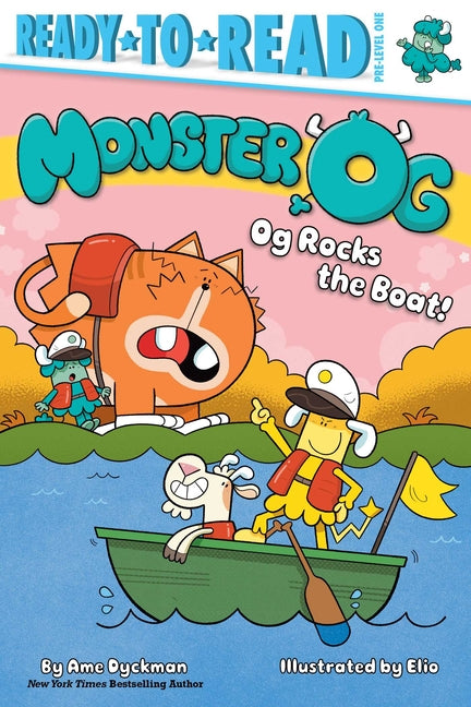 Og Rocks the Boat!: Ready-To-Read Pre-Level 1 -- Ame Dyckman, Paperback