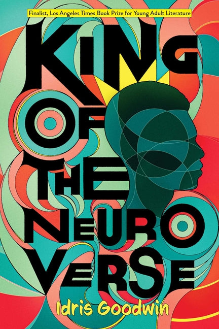 King of the Neuro Verse -- Idris Goodwin, Paperback