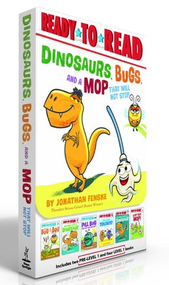 Dinosaurs, Bugs, and a Mop That Will Not Stop (Boxed Set): The Bug in the Bog; Nothing Fits a Dinosaur; Pill Bug Does Not Need Anybody; Try a Bite, Tr by Fenske, Jonathan