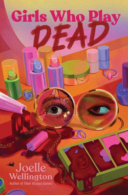 Girls Who Play Dead by Wellington, Joelle