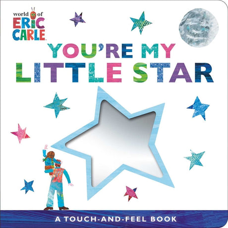 You're My Little Star: A Touch-And-Feel Book -- Eric Carle, Board Book