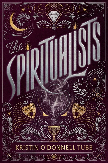 The Spiritualists -- Kristin O'Donnell Tubb, Hardcover