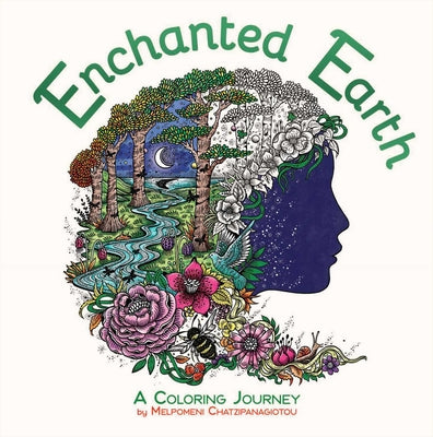 Enchanted Earth Coloring: A Coloring Journey -- Melpomeni Chatzipanagiotou, Paperback