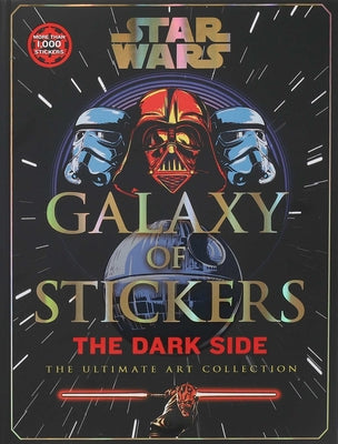 Star Wars Galaxy of Stickers the Dark Side: The Ultimate Art Collection by Editors of Thunder Bay Press
