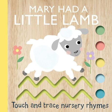 Touch and Trace Nursery Rhymes: Mary Had a Little Lamb -- Editors of Silver Dolphin Books, Board Book