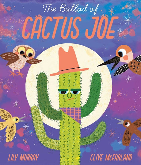 The Ballad of Cactus Joe -- Lily Murray, Hardcover