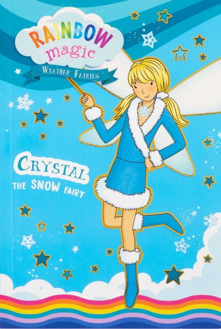 Rainbow Magic Weather Fairies #1: Crystal the Snow Fairy -- Daisy Meadows, Paperback