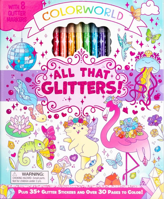 Colorworld: All That Glitters!: Plus 35+ Glitter Stickers and Over 30 Pages to Color! -- Editors of Silver Dolphin Books, Other