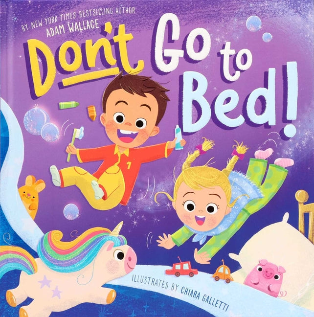 Don't Go to Bed! -- Adam Wallace, Hardcover