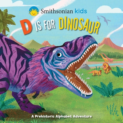 Smithsonian Kids: D Is for Dinosaur by Acampora, Courtney