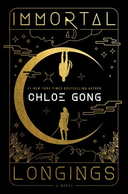 Immortal Longings -- Chloe Gong, Hardcover