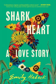 Shark Heart: A Love Story by Habeck, Emily