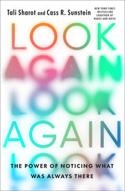 Look Again: The Power of Noticing What Was Always There by Sharot, Tali