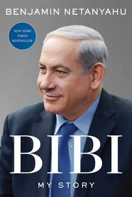 Bibi: My Story by Netanyahu, Benjamin