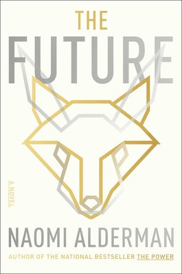The Future -- Naomi Alderman, Hardcover