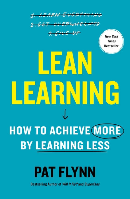 Lean Learning: How to Achieve More by Learning Less by Flynn, Pat