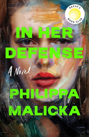 In Her Defense (a Reese Witherspoon Book Club Pick) by Malicka, Philippa