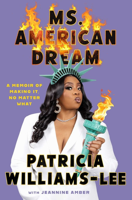 Ms. American Dream: A Memoir of Making It, No Matter What -- Patricia Williams-Lee, Hardcover