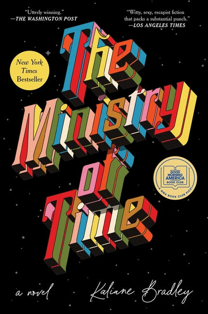 The Ministry of Time -- Kaliane Bradley, Hardcover