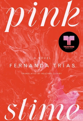 Pink Slime -- Fernanda Trías, Hardcover