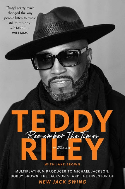 Remember the Times: A Memoir -- Teddy Riley, Hardcover