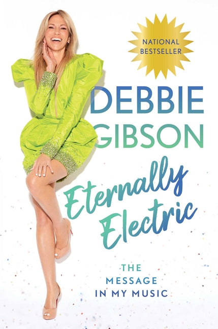 Eternally Electric: The Message in My Music by Gibson, Debbie