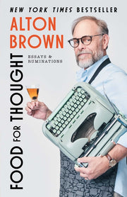 Food for Thought: Essays and Ruminations by Brown, Alton