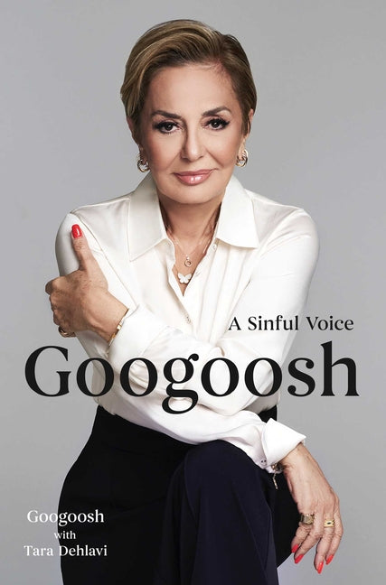 Googoosh: A Sinful Voice -- Googoosh, Hardcover