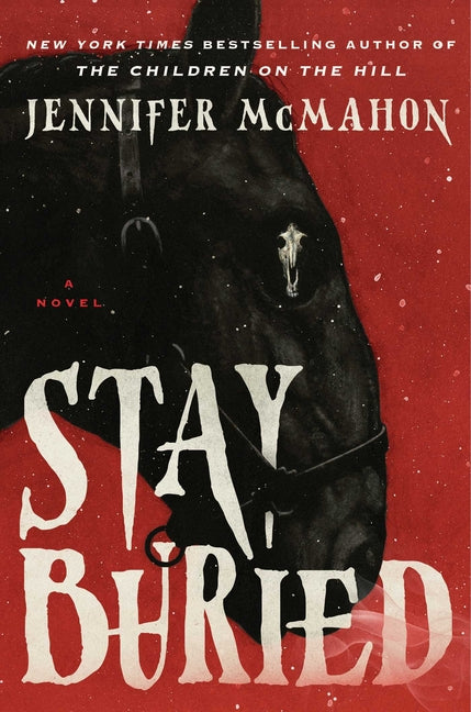 Stay Buried -- Jennifer McMahon, Hardcover
