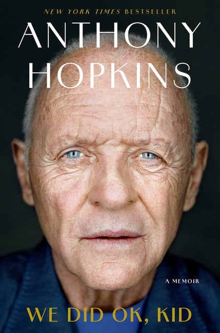 We Did Ok, Kid: A Memoir by Hopkins, Anthony