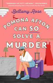 Pomona Afton Can So Solve a Murder by Rose, Bellamy