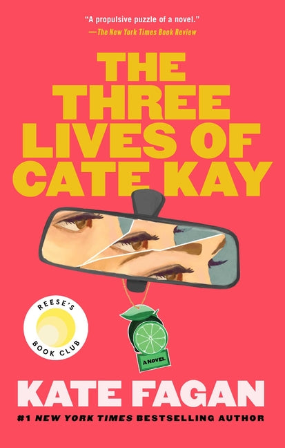The Three Lives of Cate Kay: Reese's Book Club: A Novel -- Kate Fagan, Paperback