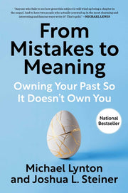 From Mistakes to Meaning: Owning Your Past So It Doesn't Own You by Lynton, Michael