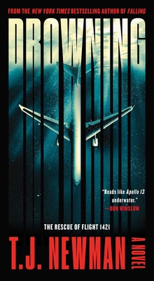 Drowning: The Rescue of Flight 1421 (a Novel) by Newman, T. J.